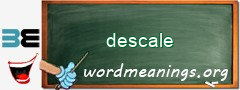 WordMeaning blackboard for descale